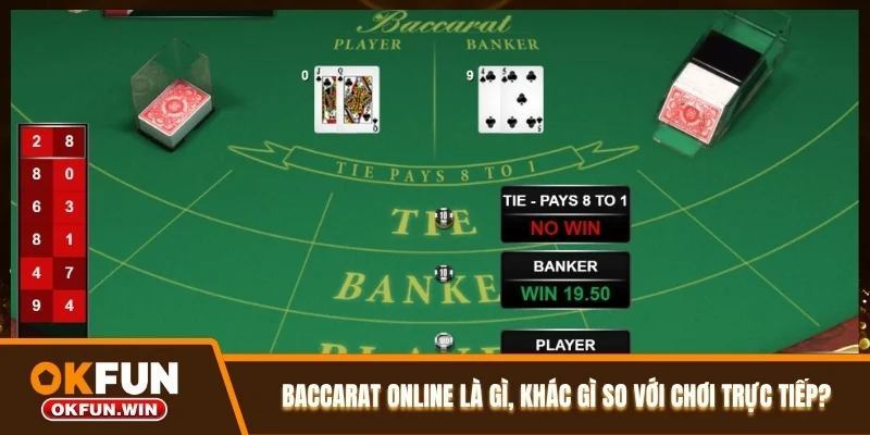 Baccarat online là gì, khác gì so với chơi trực tiếp?