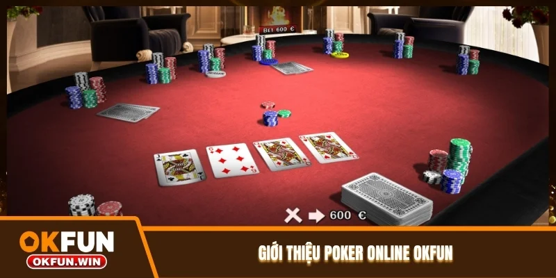 Giới thiệu Poker Online OKFUN
