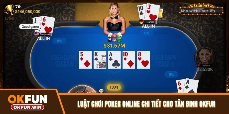 Luật chơi Poker Online chi tiết cho tân binh OKFUN